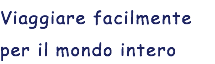 Viaggiare facilmente per il mondo intero